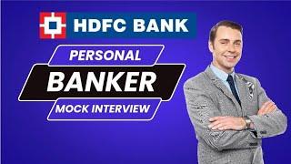 HDFC BANK PERSONAL BANKER MOCK INTERVIEW