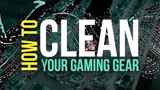 How to PROPERLY clean your Gaming Peripherals!