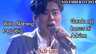 NOVEMBER 04 2024 | ADRIAN | WALA NABANG PAG-IBIG | SHOWTIME