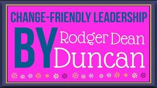 Change Friendly Leadership By Rodger Dean Duncan: Animated Summary