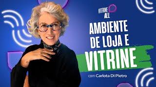 #EP 02 - Ambiente de Loja e Vitrines - Com Carlota Di Pietro