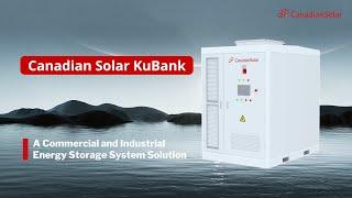 Get to Know Canadian Solar KuBank in 40 seconds!