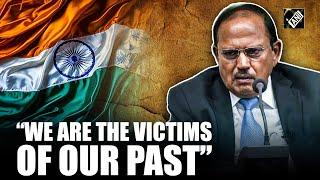 NSA Ajit Doval explains India’s dichotomy in learning from its history