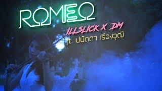 ILLSLICK x DM - "Romeo" ft. ปนัดดา เรืองวุฒิ [Official Lyrics Video]