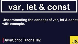 JavaScript Tutorial #2 | Variables (var, let, const)