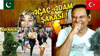 ADANA’DA AĞAÇ ADAM ŞAKASI ! (%100 KALP KRİZİ) | Pakistani Reaction