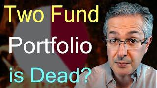 Is The Two Fund Portfolio Strategy Dead?