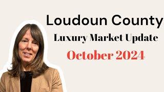 Loudoun County Virginia Luxury Real Estate Market Update for October 2024