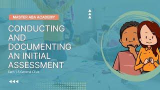 Conducting and Documenting an Initial Behavioral and Skills Assessment