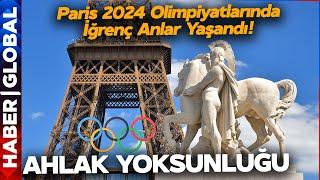 AHLAK YOKSUNLUĞU | Paris 2024 Olimpiyatlarında İğrenç Anlar Yaşandı!