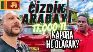 SON GÜN KİRALIK ARABAYI ÇİZDİLER ! 17.000TL KAPORA VERMİŞTİK ! - SRİ LANKA