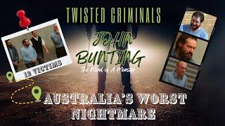 Australia’s Worst Nightmare Sadistic&Twisted John Bunting