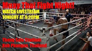 LIVE!  Muay Thai Fight Night | Koh Phangan - 9:20pm Saturday 4 January