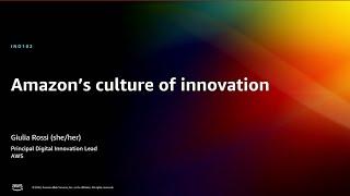 AWS re:Invent 2022 - Amazon’s culture of innovation (INO102)