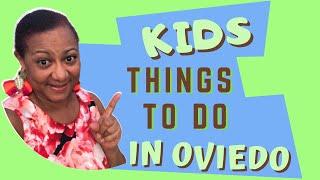 Things to do in Oviedo  Fun activities for kids in Oviedo Florida 