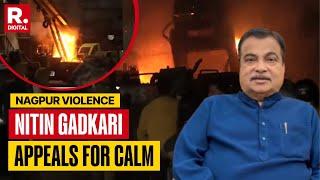 Nagpur Violence: Nitin Gadkari Appeals For Calm As Tension Flare Between Two Communities