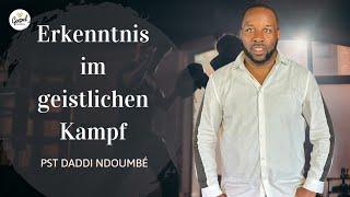 Erkenntnis im geistlichen Kampf | Daddi Yvan Ndoumbé | 27.08.23