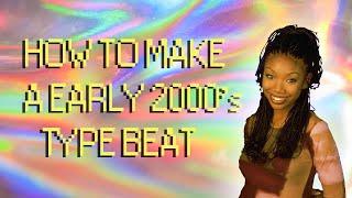 How to make a early 2000s type beat