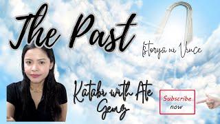 THE PAST | VINCE STORY | KATABI WITH ATE GEMZ