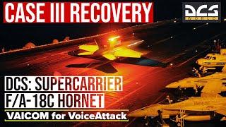 Case III Approach & Recovery, Supercarrier, VAICOM Pro | Digital Combat Simulator | DCS World