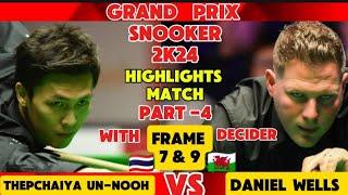 Grand Prix Snooker 2024 | Thepchaiya Un-Nooh Vs Daniel Wells | Highlights Match | Part -4 |