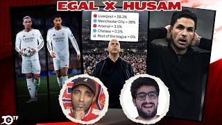 EGAL X HUSAM | LIVERPOOL'S TITLE FAVOURITES | ARSENAL'S COMEBACK? | REAL MDRID WANT TRENT & SALIBA