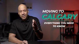 What Nobody Will Tell You About Moving to Calgary | 2023