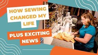 How Sewing Changed My Life