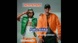 Chanda Na Kay - Paku Aitika Ft. Aki Na Popo [ Challanger ] (Official Music Audio)