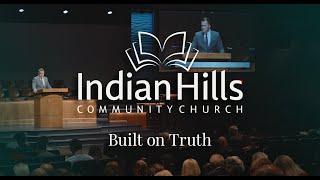 Built On Truth | Indian Hills Community Church