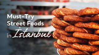 Must-Try Street Foods in İstanbul!