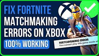 [FIXED] FORTNITE ALL MATCHMAKING ERRORS ON XBOX (2024) | Fix Matchmaking Error #1/#2/#3/#4 Xbox