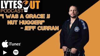 I was a Gracie Jiu-Jitsu Nut-Hugger! - Jeff Curran