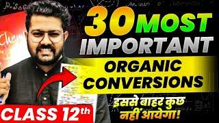 Class 12 Chemistry Most Important Organic Conversions | Organic Chemistry| Boards 2025