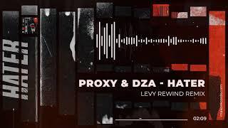 Proxy & DZA - Hater (Levy Rewind Remix)