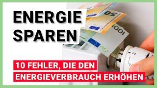 Energie sparen – 10 Fehler, die den Energieverbrauch erhöhen