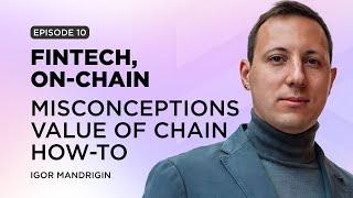 Finance, On-chain. Igor Mandrigin on misconceptions of blockchain in financial world and it's value