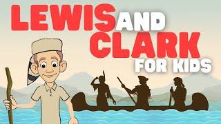 Lewis and Clark for Kids | Learn about the Louis and Clark expedition and the Louisiana Purchase