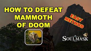 Soulmask How To Kill Mammoth of Doom - EASY METHOD!