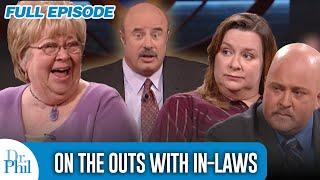 On The Outs With In-Laws | FULL EPISODE | Dr. Phil