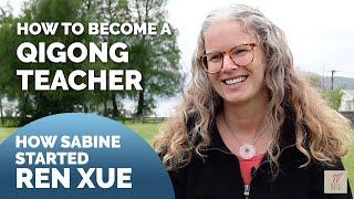 Becoming a Qigong teacher | Sabine's story with REN XUE