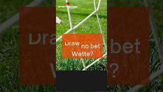 Was sind Draw No Bet Wetten?