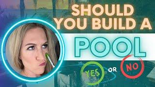 Buy A Home With a Pool or Build My Own Pool?