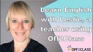 Learn English with Leslie, a teacher using Off2Class