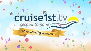 Cruise1st.tv 10th Birthday Special | Cruise1st