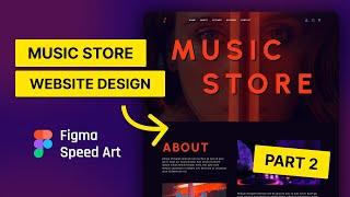 Figma Speed Art - Music Store Website Design | Part 2/2