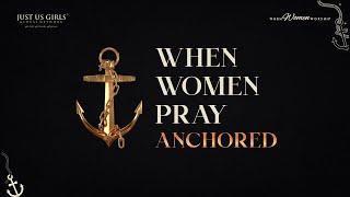 WHEN WOMEN PRAY 2025 | ANCHORED | with PASTOR MILDRED KINGSLEY-OKONKWO