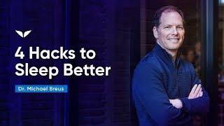 How To Sleep Better By Doing These 4 Hacks | Dr. Michael Breus