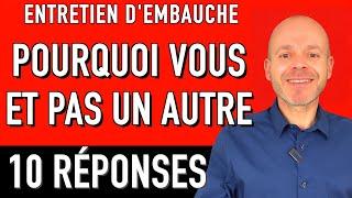 POURQUOI VOUS ET PAS UN AUTRE - 10 EXEMPLES DE RÉPONSES (Entretien d'embauche simulation)