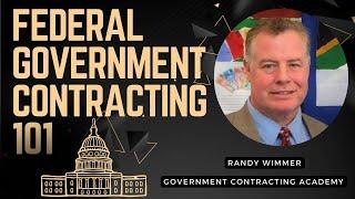 Federal Government Contracting 101: Getting Started - Your Guide to Winning Government Contracts